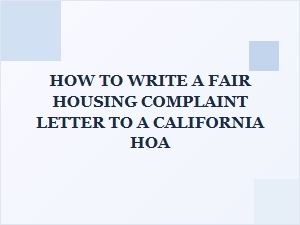 How to Write a Fair Housing Complaint Letter to a California Hoa