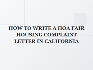 How to Write a Fair Housing Complaint Letter for Your Hoa in California